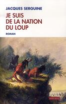 Couverture du livre « Je suis de la nation du loup » de Serguine Jacque aux éditions Rocher