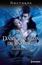 Couverture du livre « Dans les yeux du vampire » de Maureen Child aux éditions Harlequin