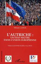 Couverture du livre « L'autriche : un etat neutre dans l'union europeenne » de Lange Miriam aux éditions Editions L'harmattan