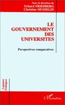 Couverture du livre « Le gouvernement des universités ; perspectives comparatives » de Erhard Friedberg et Christine Musselin aux éditions Editions L'harmattan