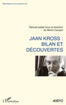 Couverture du livre « Jaan Kross : bilan et découvertes » de Martin Carayol aux éditions Editions L'harmattan