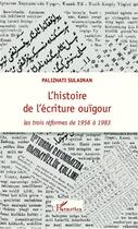 Couverture du livre « L'histoire de l'écriture ouïgour ; les trois réformes de 1956 à 1983 » de Palizhati Sulaiman aux éditions L'harmattan