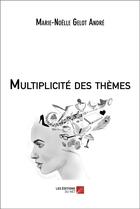 Couverture du livre « Multiplicite des themes » de Gelot Andre M-N. aux éditions Editions Du Net