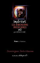 Couverture du livre « Impérities ; les dimensions incertaines t.0 ; ouverture » de Dominique Delachaume aux éditions Books On Demand
