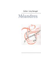 Couverture du livre « Méandres » de Esther Levy Barugel aux éditions Books On Demand