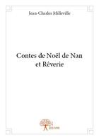 Couverture du livre « Contes de Noël de Nan et Rêverie » de Jean-Charles Milleville aux éditions Edilivre
