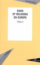 Couverture du livre « Etats et religions en europe - tome 2 » de Jean-Georges Boeglin aux éditions Editions L'harmattan