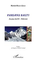 Couverture du livre « Parlons balti ; au paus du K2, Pakistan » de Karim Khan Saka aux éditions L'harmattan