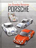 Couverture du livre « Les grandes victoires Porsche Tome 1 : 1952/1968 » de Denis Bernard et Johannes Roussel aux éditions Glenat