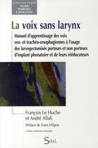 Couverture du livre « La voix sans larynx » de Lehuche Francois aux éditions Solal