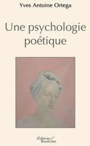 Couverture du livre « Une psychologie poétique » de Ortega-Y.A aux éditions Baudelaire