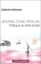 Couverture du livre « Journal d'une rêveuse ; pratique du rêve lucide » de Catherine Dalancon aux éditions Mercure Dauphinois