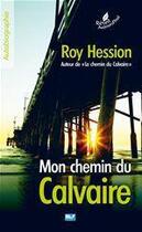 Couverture du livre « Mon chemin du calvaire » de Roy Hession aux éditions Blf Éditions