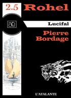 Couverture du livre « Rohel t.2.5 ; Lucifal » de Pierre Bordage aux éditions L'atalante