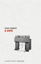 Couverture du livre « A voté » de Isaac Asimov aux éditions Le Passager Clandestin