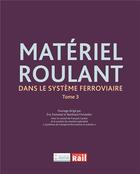 Couverture du livre « Matériel roulant dans le système ferroviaire t.3 » de  aux éditions La Vie Du Rail