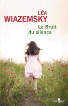 Couverture du livre « Le bruit du silence » de Lea Wiazemsky aux éditions Gabelire