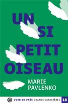 Couverture du livre « Un si petit oiseau » de Marie Pavlenko aux éditions Voir De Pres