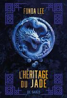 Couverture du livre « L'héritage du jade » de Fonda Lee aux éditions De Saxus