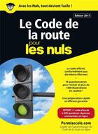 Couverture du livre « Le code de la route pour les nuls (édition 2017) » de Permisecole.Com aux éditions First
