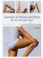 Couverture du livre « Hanches et fesses parfaites en 10 mn par jour » de Lydie Raisin aux éditions Marabout