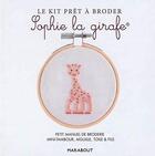 Couverture du livre « Le kit prêt à broder Sophie la girafe » de Anna Lena aux éditions Marabout