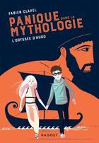 Couverture du livre « Panique dans la mythologie Tome 1 : l'odyssée d'Hugo » de Fabien Clavel aux éditions Rageot