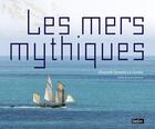 Couverture du livre « Les mers mythiques » de Elisabeth Dumont-Le Cornec aux éditions Belin