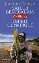 Couverture du livre « Skieur sénégalais cherche esprit olympique » de Gueye-L aux éditions Calmann-levy