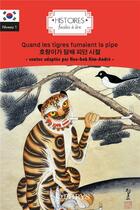 Couverture du livre « Histoires faciles à lire : quand les tigres fumaient la pipe » de Kim Hee-Bok aux éditions Ophrys