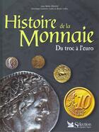 Couverture du livre « Histoire de la monnaie » de Jean-Marie Albertini et B Collin aux éditions Selection Du Reader's Digest