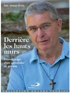 Couverture du livre « Derrière les hauts murs ; témoignage d'un aumônier de prison » de Eric Venot-Eiffel aux éditions Mediaspaul