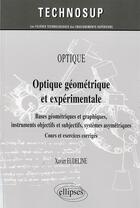 Couverture du livre « Optique - optique geometrique et experimentale. bases geometriques et graphiques, instruments object » de Eudeline Xavier aux éditions Ellipses