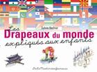 Couverture du livre « Les drapeaux du monde expliqués aux enfants » de Sylvie Bednar aux éditions La Martiniere Jeunesse