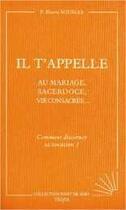 Couverture du livre « Il t'appelle - comment discerner sa vocation ? (point de mire) » de  aux éditions Tequi