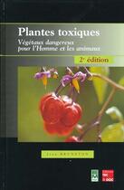 Couverture du livre « Plantes toxiques (2. ed.) » de Jean Bruneton aux éditions Tec Et Doc