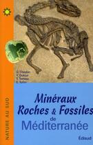 Couverture du livre « Minéraux, roches et fossiles de Méditerranée » de Dutour Yves aux éditions Edisud