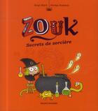 Couverture du livre « Zouk Tome 8 : secrets de sorcière » de Serge Bloch et Nicolas Hubesch aux éditions Bayard Jeunesse