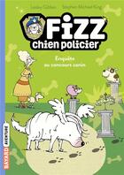 Couverture du livre « Fizz, chien policier Tome 3 » de Gibbes/King aux éditions Bayard Jeunesse