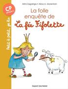 Couverture du livre « La folle enquête de la fée Fifolette » de Alice A. Morentorn et Alexandra Garibal aux éditions Bayard Jeunesse