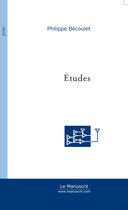 Couverture du livre « Etudes » de Philippe Becoulet aux éditions Le Manuscrit