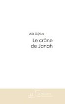 Couverture du livre « Le crane de janah » de Alix Dijoux aux éditions Le Manuscrit