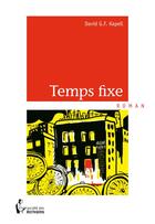 Couverture du livre « Temps fixe » de Kapell David aux éditions Societe Des Ecrivains