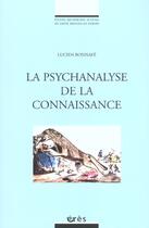 Couverture du livre « La psychanalyse comme connaissance » de Lucien Bonnafe aux éditions Eres