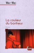 Couverture du livre « La couleur du bonheur » de Weiwei aux éditions Editions De L'aube