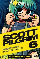 Couverture du livre « Scott Pilgrim t.6 : finest hour » de Bryan Lee O'Malley aux éditions Hicomics