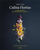 Couverture du livre « Culina hortus : cuisine végétale, gastronomique et créative » de Marie-Pierre Morel et Adrien Zedda aux éditions Chene