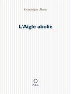 Couverture du livre « Aigle Abolie » de Dominique Meens aux éditions P.o.l