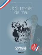 Couverture du livre « Charles de Gaulle Tome 4 : 1958-1968 ; joli mois de mai » de Jean-Yves Le Naour et Claude Plumail aux éditions Bamboo