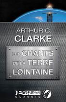 Couverture du livre « Les chants de la terre lointaine » de Arthur C. Clarke aux éditions Bragelonne